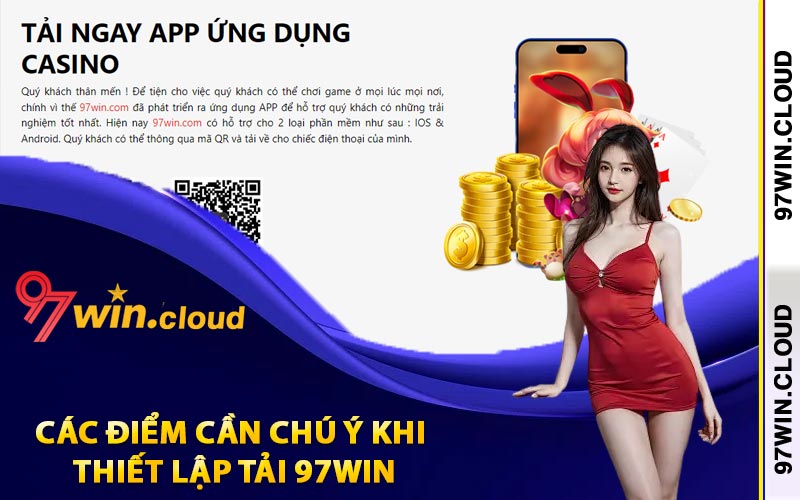 Các điểm cần chú ý khi thiết lập tải 97Win