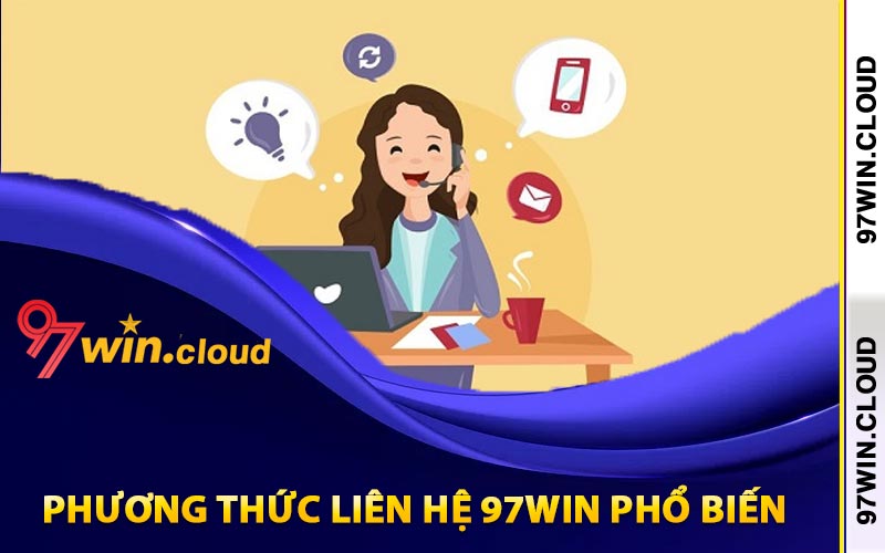 Các phương thức liên hệ 97Win phổ biến