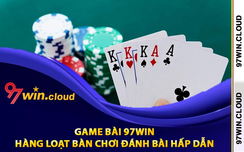 Game Bài 97Win Hấp Dẫn