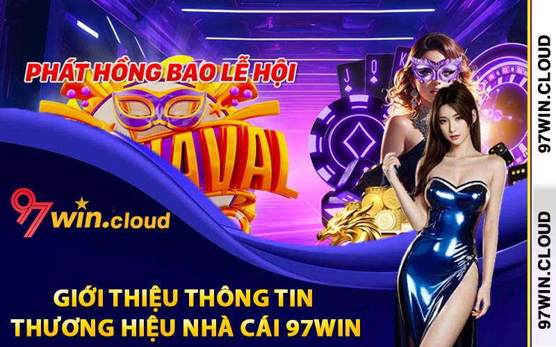 Giới thiệu thông tin thương hiệu nhà cái 97Win